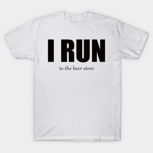 I Run - Beer Store T-Shirt